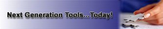 Next Generation Tools...Today!